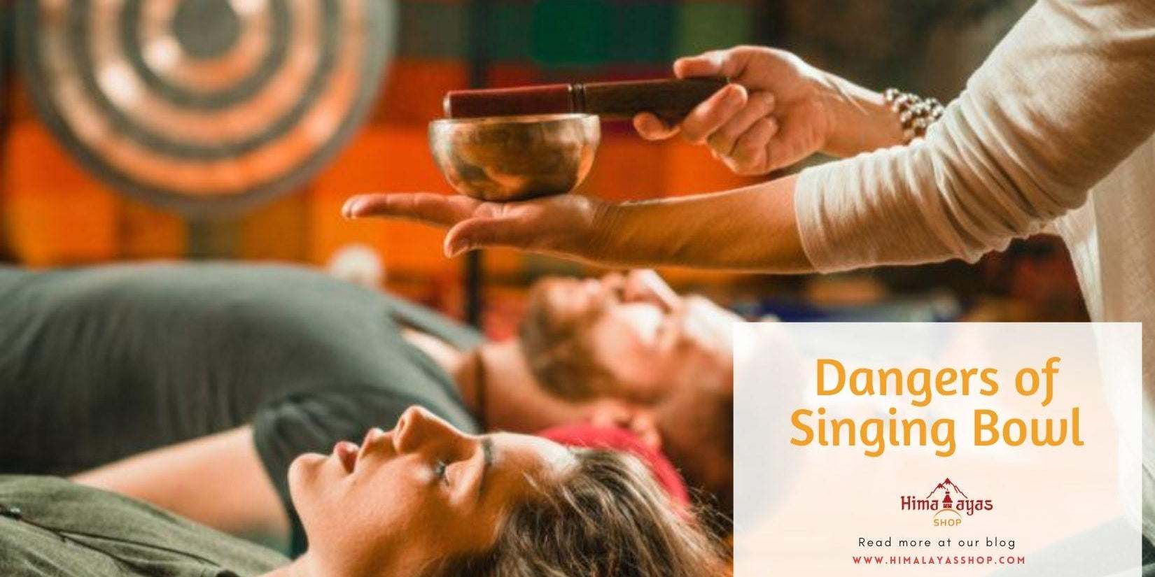 Danger & Risks of Using Tibetan Singing Bowl