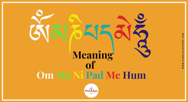 Om Mane Padme Hum - The Mantra of Purification - Himalayas Shop